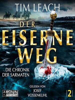 cover image of Der eiserne Weg--Die Chronik der Sarmaten, Band 2 (ungekürzt)